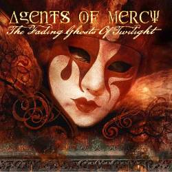 Agents Of Mercy : The Fading Ghosts Of Twilight